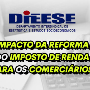 Mudança no Imposto de Renda impactou cerca de 14,9% dos trabalhadores do comércio